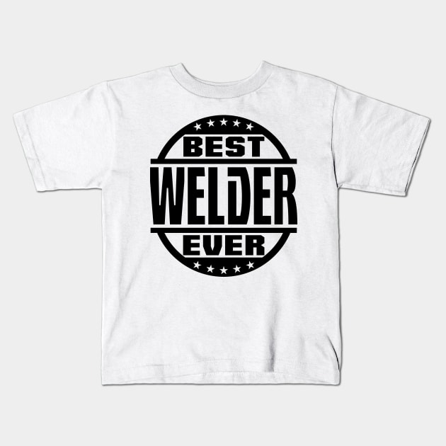 Best Welder Ever Kids T-Shirt by colorsplash